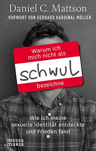 Warum ich mich nicht als schwul bezeichne: Wie ich meine sexuelle Identität entdeckte und Frieden fand von Media Maria