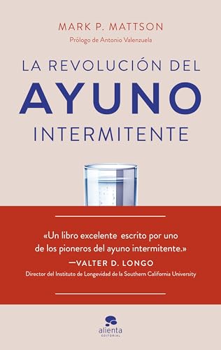 La revolución del ayuno intermitente: Evidencia científica para optimizar la salud y mejorar el rendimiento (Alienta) von Alienta Editorial