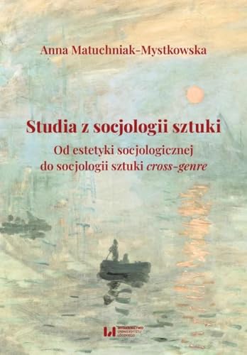 Studia z socjologii sztuki: Od estetyki socjologicznej do socjologii sztuki cross-genre Studia z socjologii sztuki: Od estetyki socjologicznej do socjologii sztuki cross-genre von Wydawnictwo Uniwersytetu Łódzkiego