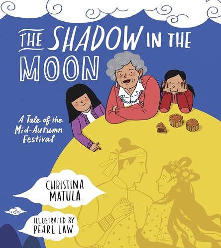 The Shadow in the Moon: A Tale of the Mid-autumn Festival von Charlesbridge