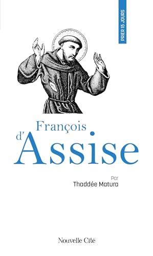 Prier 15 jours avec François d'Assise von NOUVELLE CITE