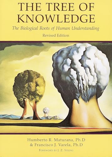 Tree of Knowledge: The Biological Roots of Human Understanding von Shambhala Publications
