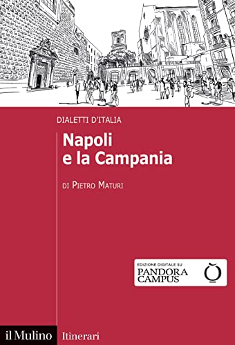 Napoli e la Campania. Dialetti d'Italia (Itinerari)
