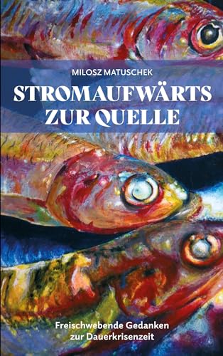 Stromaufwärts zur Quelle: Freischwebende Gedanken zur Dauerkrisenzeit von BoD – Books on Demand