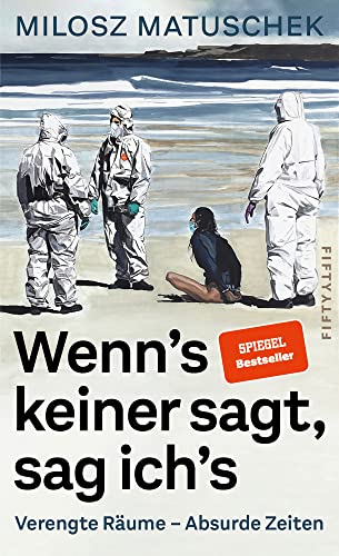 Wenn's keiner sagt, sag ich's: Verengte Räume - Absurde Zeiten