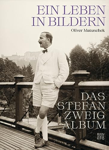 Das Stefan Zweig Album: Ein Leben in Bildern