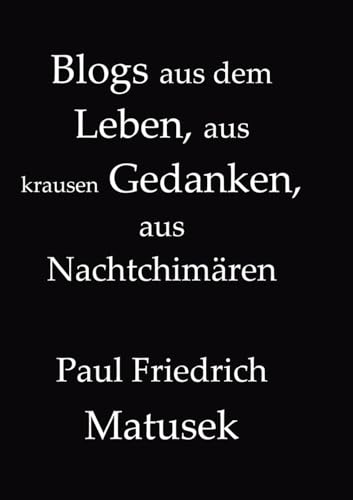 Blogs aus dem Leben, aus krausen Gedanken, aus Nachtchimären von PublishDrive