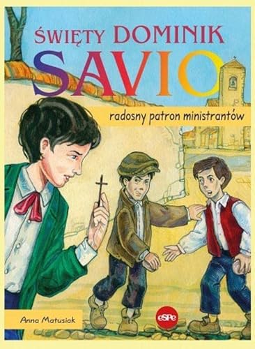Święty Dominik Savio: Radosny patron ministrantów