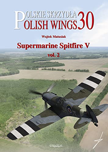 Supermarine Spitfire V: Volume 2 (Polish Wings, Band 30)