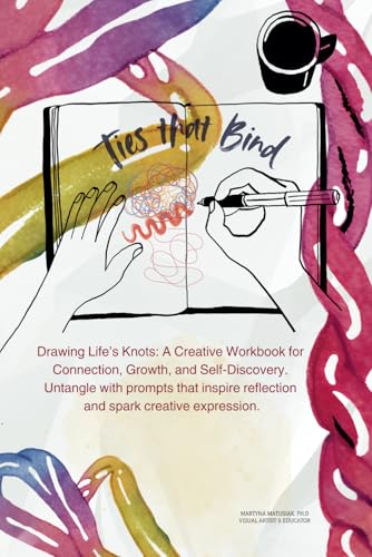 Ties that Bind: An Interactive Workbook for Transformation, Connection, and Self-Discovery von Independently published
