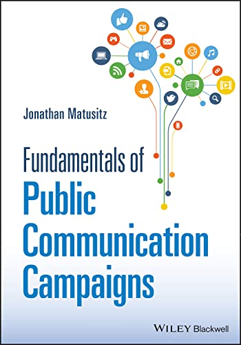 Fundamentals of Public Communication Campaigns Fundamentals of Public Communication Campaigns