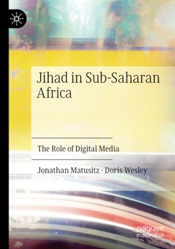 Jihad in Sub-Saharan Africa: The Role of Digital Media von Palgrave Macmillan