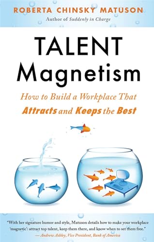 Talent Magnetism: How to Build a Workplace That Attracts and Keeps the Best Talent Magnetism: How to Build a Workplace That Attracts and Keeps the Best von Nicholas Brealey Publishing