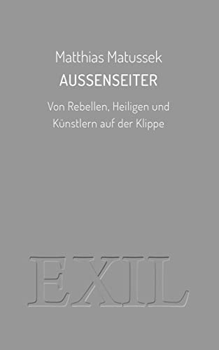 Außenseiter: Von Rebellen, Heiligen und Künstlern auf der Klippe (EXIL) von Edition BuchHaus Loschwitz