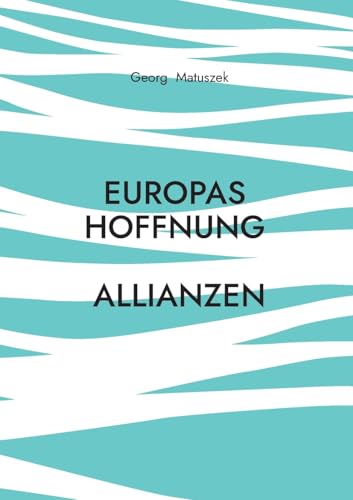 Europas Hoffnung Allianzen von BoD – Books on Demand