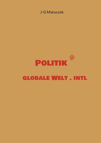 Politik @ globale Welt . intl von BoD – Books on Demand