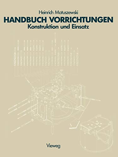 Handbuch Vorrichtungen: Konstruktion und Einsatz (German Edition) von Vieweg+Teubner Verlag