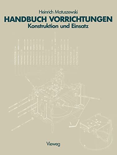 Handbuch Vorrichtungen: Konstruktion und Einsatz (German Edition)