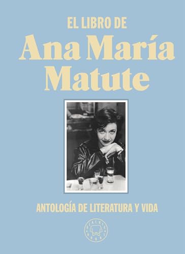 El libro de Ana María Matute. Edición limitada de tela.: Antología de literatura y vida