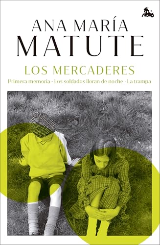 Los Mercaderes: Primera memoria. Los soldados lloran de noche. La trampa (Biblioteca Ana María Matute) von Austral