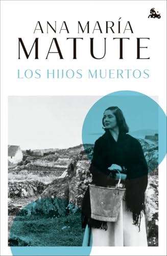 Los hijos muertos (Biblioteca Ana María Matute) von Austral