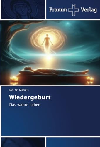 Wiedergeburt: Das wahre Leben von Fromm Verlag