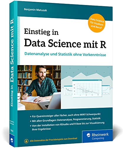 Einstieg in Data Science mit R: Datenanalyse und Statistik ohne Vorkenntnisse von Rheinwerk Verlag GmbH