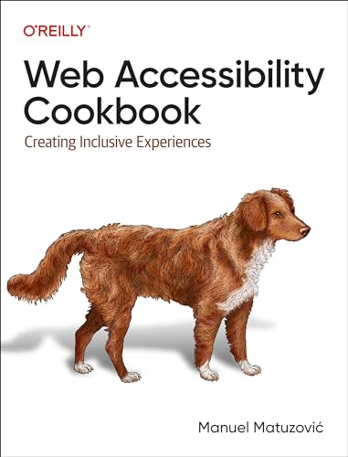 Web Accessibility Cookbook: Creating Inclusive Experiences von O'Reilly