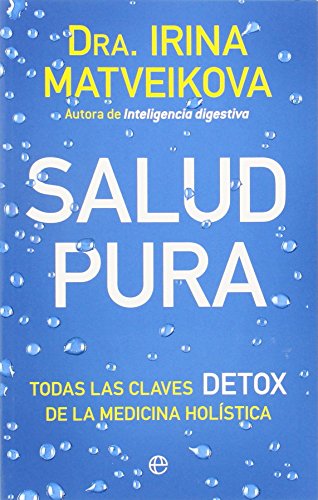 Salud pura : todas las claves detox de la medicina holística (Bolsillo)