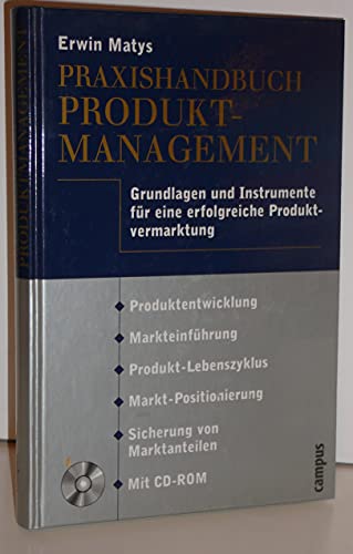 Praxishandbuch Produktmanagement: Grundlagen und Instrumente für eine erfolgreiche Produktvermarktung