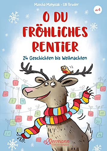 O du fröhliches Rentier: 24 Geschichten bis Weihnachten