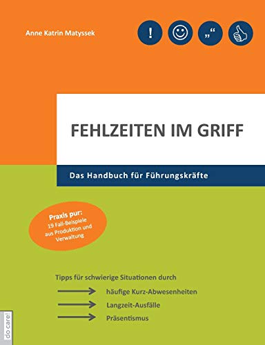 Fehlzeiten im Griff: Das Handbuch für Führungskräfte von Books on Demand