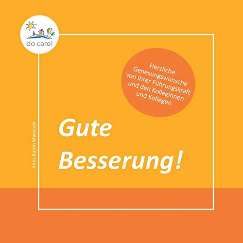 Gute Besserung!: Herzliche Genesungswünsche von Ihrer Führungskraft und den Kolleginnen und Kollegen (Wenn einer fehlt ...)
