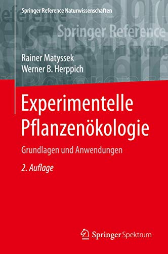 Experimentelle Pflanzenökologie: Grundlagen und Anwendungen (Springer Reference Naturwissenschaften)