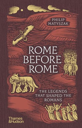 Rome Before Rome: The Legends That Shaped the Romans von Thames & Hudson Ltd