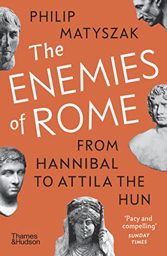 The Enemies of Rome: From Hannibal to Attila the Hun von Thames & Hudson