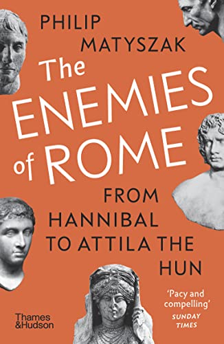 The Enemies of Rome: From Hannibal to Attila the Hun von THAMES & HUDSON LTD