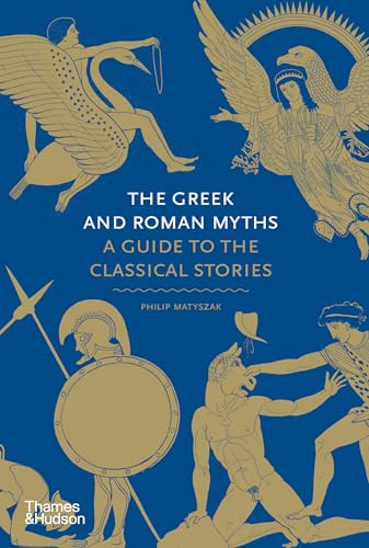 The Greek and Roman Myths: A Guide to the Classical Stories von Thames & Hudson
