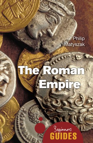 The Roman Empire: A Beginner's Guide (Beginner's Guides) von Oneworld Publications
