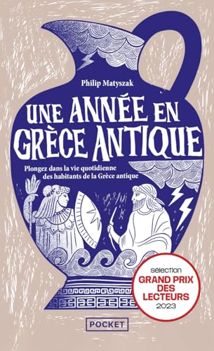 Une année en Grèce antique - Plongez dans la vie quotidienne des habitants de la Grèce antique: Plongez dans la vie quotidienne des habitants de Grèce antique Une année en Grèce antique - Plongez dans la vie quotidienne des habitants de la Grèce antique: Plongez dans la vie quotidienne des habitants de Grèce antique von POCKET