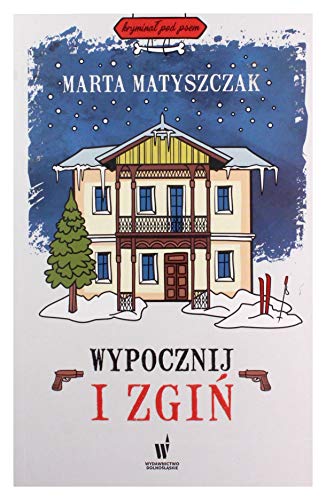 Wypocznij i zgiń Wypocznij i zgiń von Dolnośląskie