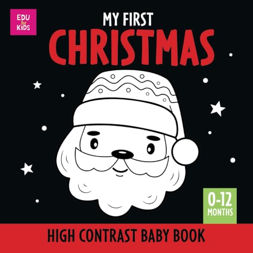 My First Christmas High Contrast Baby Book 0-12 Months: Simple, clear Full of shapes Themed images. Makes a Great New Baby Gift von Independently published