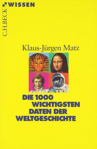 Die 1000 wichtigsten Daten der Weltgeschichte (Beck'sche Reihe)