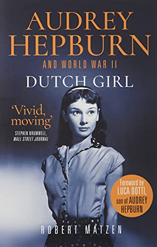 Dutch Girl: Audrey Hepburn and World War II von Mirror Books