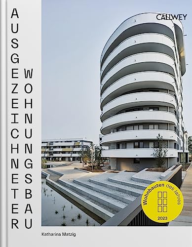 Ausgezeichneter Wohnungsbau 2023: Wohnbauten des Jahres von Callwey