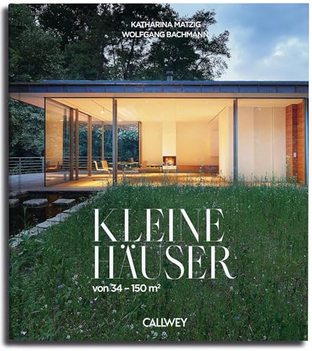 Kleine Häuser: von 34 bis 150 qm von Callwey