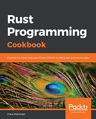 Rust Programming Cookbook Rust Programming Cookbook von Packt Publishing