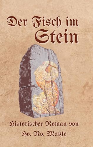 Der Fisch im Stein: Historischer Roman aus Zittau von BoD – Books on Demand