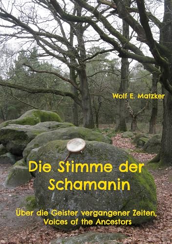 Die Stimme der Schamanin: Über die Geister vergangener Zeiten, Voices of the Ancestors
