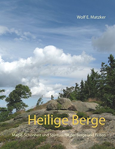 Heilige Berge: Magie, Schönheit und Spiritualität der Berge und Felsen Heilige Berge: Magie, Schönheit und Spiritualität der Berge und Felsen von Books on Demand